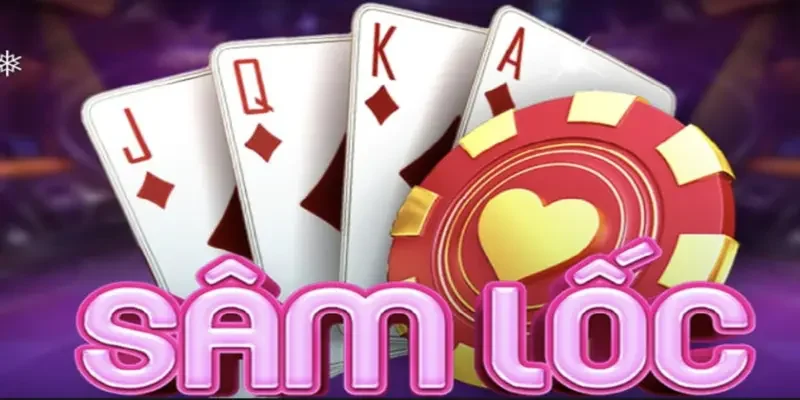 mẹo chơi Sâm Lốc